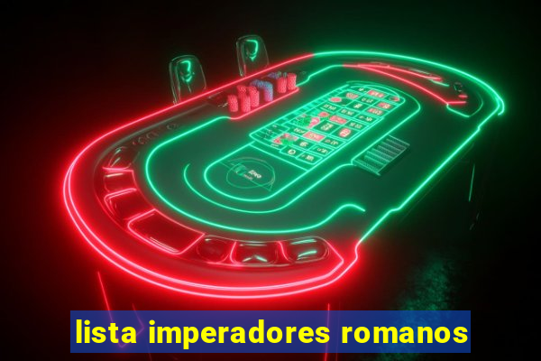 lista imperadores romanos